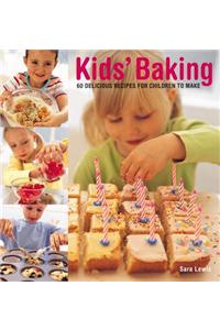 Kids' Baking: 60 Delicious Recipes for Children to Make
