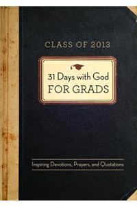31 Days with God for Grads: Inspiring Devotions, Prayers, and Quotations