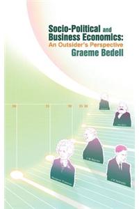 Socio-Political and Business Economics: An Outsider's Perspective