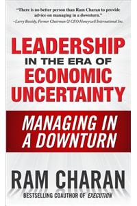 Leadership in the Era of Economic Uncertainty