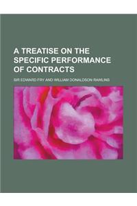 A Treatise on the Specific Performance of Contracts