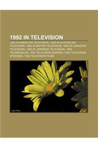 1992 in Television: 1992 in American Television, 1992 in Australian Television, 1992 in British Television, 1992 in Canadian Television