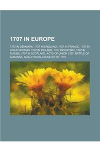1707 in Europe: 1707 in Denmark, 1707 in France, 1707 in Great Britain, 1707 in Norway, 1707 in Scotland, Acts of Union 1707, Battle o