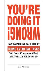 You're Doing it Wrong!