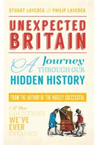 Unexpected Britain: A Journey Through Our Hidden History
