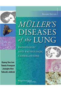 Muller's Diseases of the Lung: Radiologic and Pathologic Correlations
