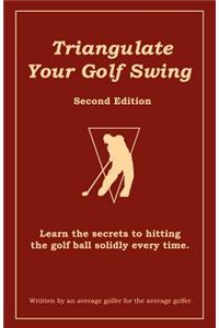 Triangulate Your Golf Swing