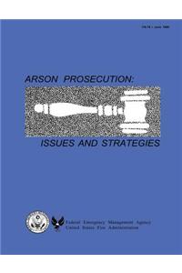 Arson Prosecution: Issues and Strategies