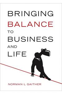Bringing Balance to Business and Life