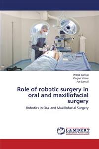 Role of Robotic Surgery in Oral and Maxillofacial Surgery