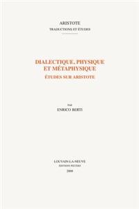 Dialectique, Physique Et Metaphysique: Etudes Sur Aristote