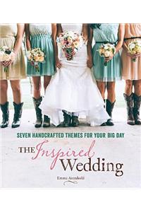 The Inspired Wedding: Seven Handcrafted Themes for Your Big Day