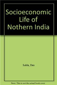 Socio-Economic Life of Northern India