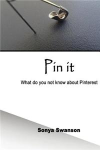 Pin It: What Do You Not Know about Pinterest