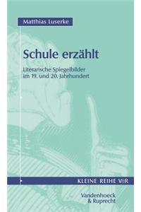 Schule Erzahlt: Literarische Spiegelbilder Im 19. Und 20. Jahrhundert