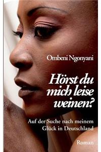 Horst Du Mich Leise Weinen?