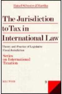 Jurisdiction to Tax in International Law:Theory and Practice of Legislative Fiscal Jurisdiction