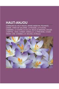 Haut-Anjou: Commune Du Haut-Anjou, Maine Angevin, Pouance, Cande, Viree de Galerne, La Poueze, La Fleche, Combree, La Chapelle-Hul