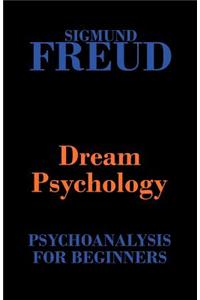 Dream Psychology (Psychoanalysis for Beginners)