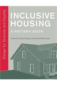 Inclusive Housing: A Pattern Book: Design for Diversity and Equality