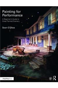 Painting for Performance: A Beginner's Guide to Great Painted Scenery