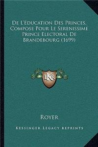 de L'Education Des Princes, Compose Pour Le Serenissime Prince Electoral de Brandebourg (1699)