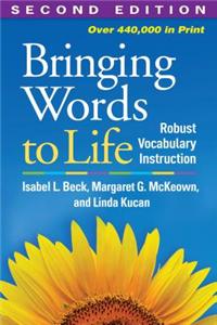 Bringing Words to Life: Robust Vocabulary Instruction