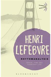 Rhythmanalysis: Space, Time and Everyday Life