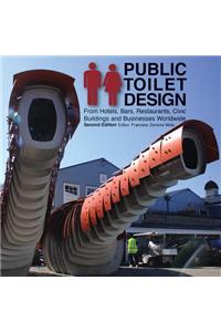 Public Toilet Design: From Hotels, Bars, Restaurants, Civic Buildings and Businesses Worldwide