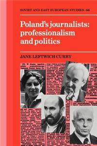 Poland's Journalists: Professionalism and Politics