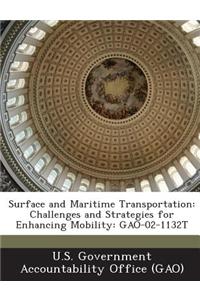 Surface and Maritime Transportation: Challenges and Strategies for Enhancing Mobility: Gao-02-1132t