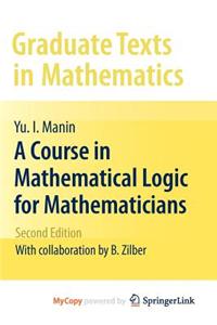 A Course in Mathematical Logic for Mathematicians