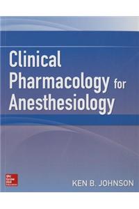 Clinical Pharmacology for Anesthesiology