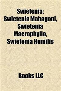 Swietenia: Swietenia Mahagoni, Swietenia Macrophylla, Swietenia Humilis