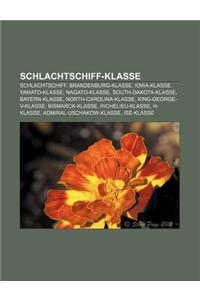 Schlachtschiff-Klasse: Schlachtschiff, Brandenburg-Klasse, Iowa-Klasse, Yamato-Klasse, Nagato-Klasse, South-Dakota-Klasse, Bayern-Klasse