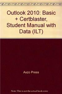 Outlook 2010: Basic + Certblaster, Student Manual with Data