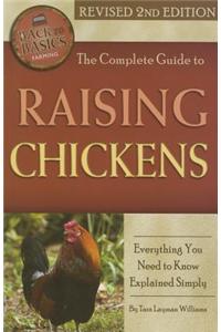 The Complete Guide to Raising Chickens: Everything You Need to Know Explained Simply Revised 2nd Edition