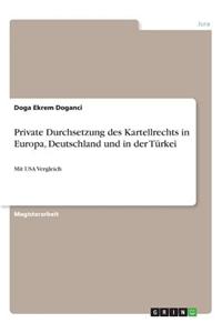 Private Durchsetzung Des Kartellrechts in Europa, Deutschland Und in Der Turkei