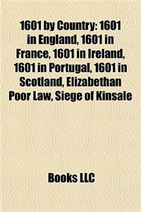 1601 by Country: 1601 in England, 1601 in France, 1601 in Ireland, 1601 in Portugal, 1601 in Scotland, Elizabethan Poor Law, Siege of K