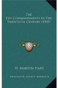 The Ten Commandments in the Twentieth Century (1905)