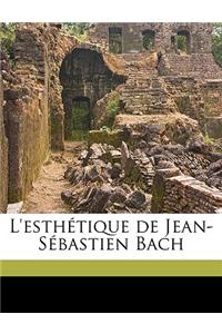 L'Esthetique de Jean-Sebastien Bach