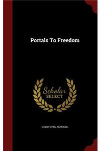 Portals to Freedom