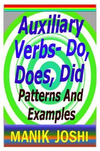 Auxiliary Verbs- Do, Does, Did: Patterns and Examples