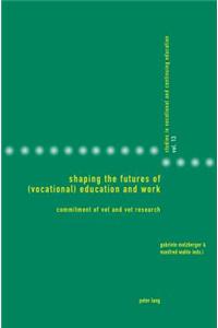Shaping the Futures of (Vocational) Education and Work