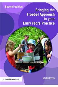 Bringing the Froebel Approach to Your Early Years Practice