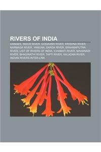 Rivers of India: Ganges, Indus River, Godavari River, Krishna River, Narmada River, Yamuna, Sarda River, Brahmaputra River