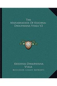 The Mahabharata of Krishna-Dwaipayana Vyasa V2
