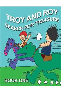Troy and Roy Search for Treasure Book One