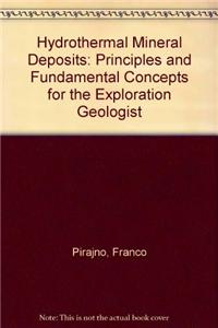 Hydrothermal Mineral Deposits: Principles and Fundamental Concepts for the Exploration Geologist