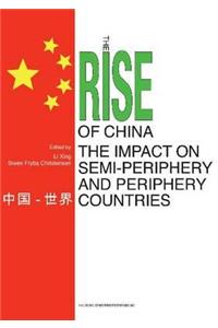 The Rise of China: The Impact on Semi-Periphery and Periphery Countries